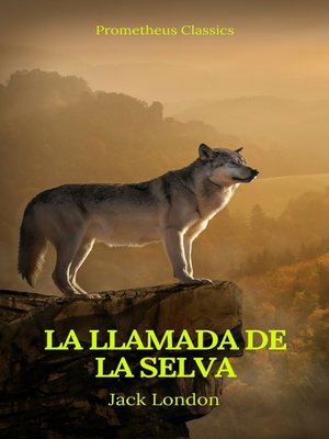 cover image of La llamada de la selva (Prometheus Classics)